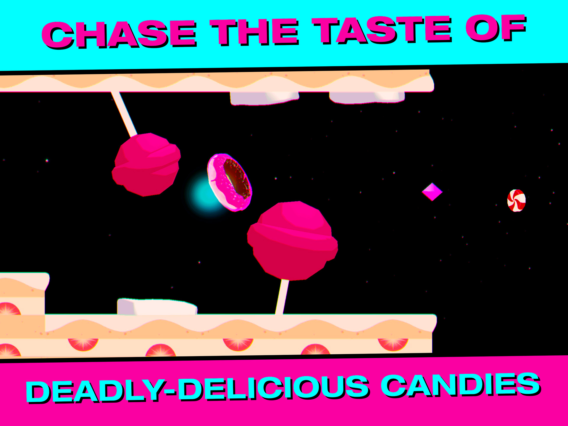 CHASE THE TASTE OF DEADLY-DELICIOUS CANDIES